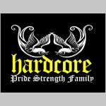 Hardcore - Pride, Strength, Family  pánske tričko s obojstrannou potlačou 100%bavlna značka Fruit of The Loom